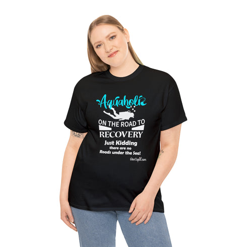 "Aquaholic ... on the road to recovery" Relaxed Fit T-shirt