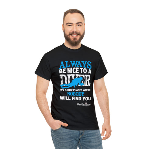 "Always be nice to a diver . . . " Relaxed Fit T-shirt