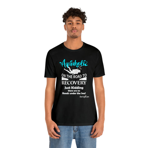 "Aquaholic . . . on the road to recovery" Fitted T-shirt