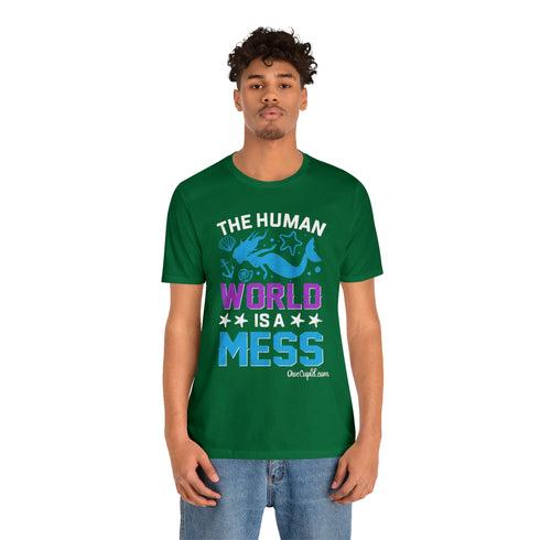 "The Human World is a Mess" Fitted T-shirt