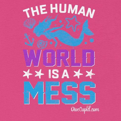 "The Human World is a Mess" Relaxed Fit T-shirt