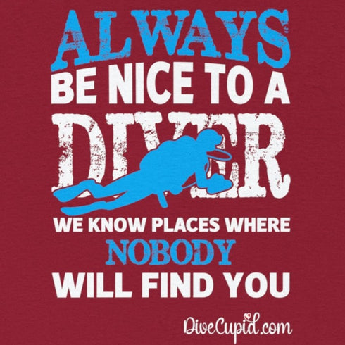 "Always be nice to a diver . . . " Relaxed Fit T-shirt