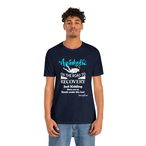 "Aquaholic . . . on the road to recovery" Fitted T-shirt