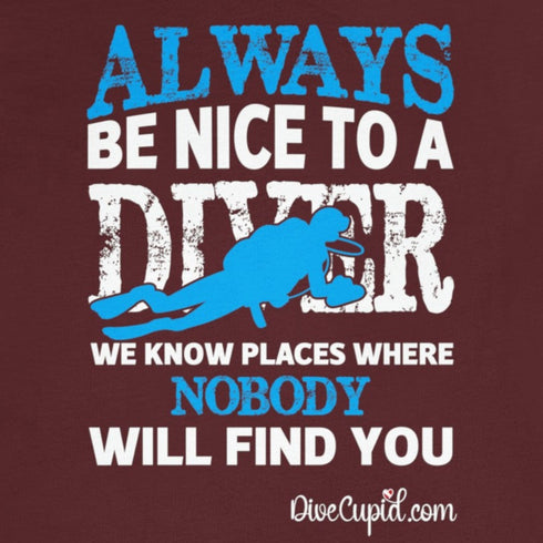 "Always be nice to a diver..." Fitted T-shirt
