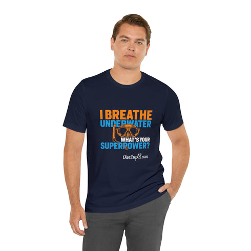 "I breathe underwater. What's your superpower?" Fitted T-shirt