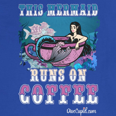 "This Mermaid Runs on Coffee" Fitted T-shirt