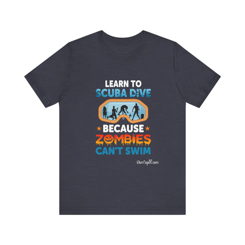 "Learn to Scuba Dive because Zombies can't swim" Special Blend Fitted T-shirt