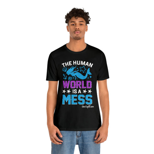 "The Human World is a Mess" Fitted T-shirt