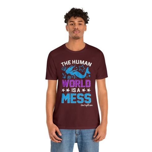 "The Human World is a Mess" Fitted T-shirt