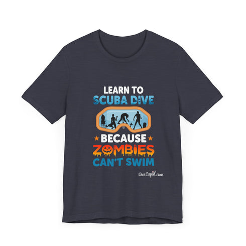 "Learn to Scuba Dive because Zombies can't swim" Special Blend Fitted T-shirt