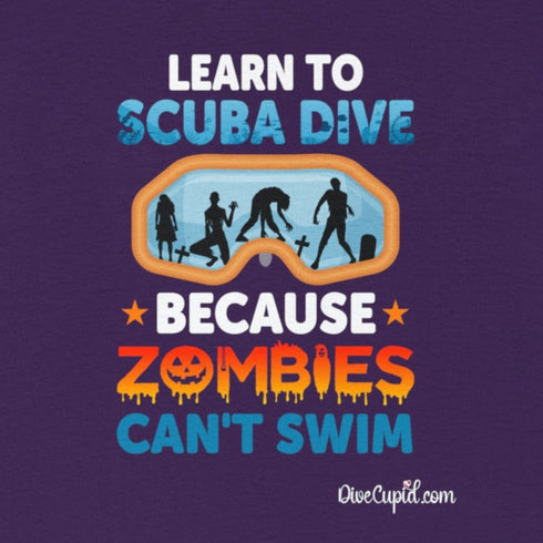 "Learn to Scuba Dive because Zombies can't swim" Fitted T-shirt
