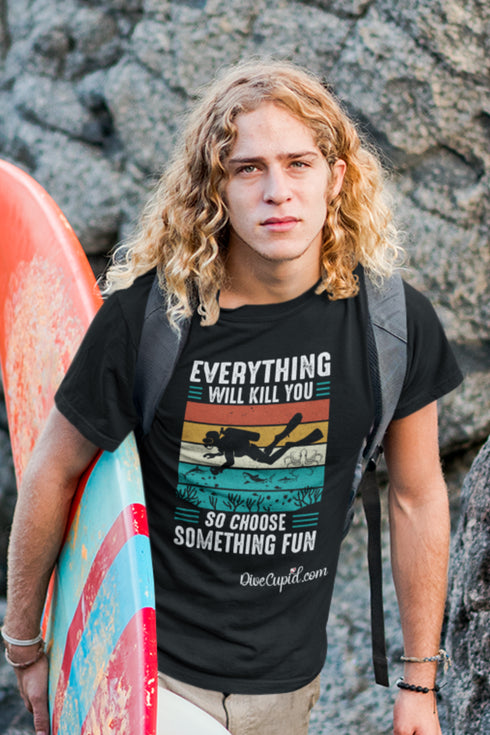 "Everything will kill you . . . " Fitted T-shirt