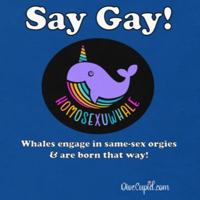 "Say Gay! Homosexuwhale" Fitted Pride T-shirt